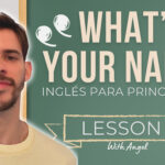 🇪🇸 Aprende inglés desde cero con Ángel – Curso completo en YouTube
